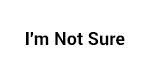 I'm not sure